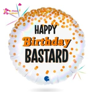 Happy Birthday Bastard Foil Balloon